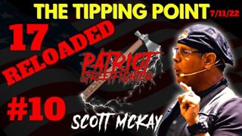NV GOP Election Theft, 17 RELOADED #10– The Tipping Point – Part 1 | July 12th, 2022 PSF