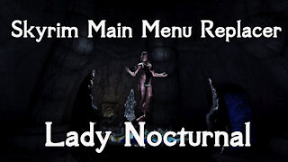 Skyrim Main Menu Replacer - Lady Nocturnal