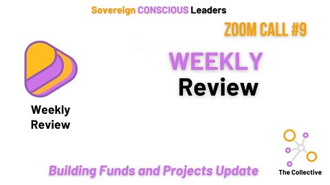 9. The Collective Weekly Review - Building Funds and Projects Update