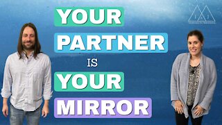 Your Partner Is Your Mirror