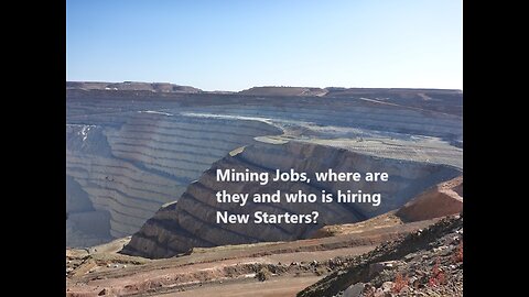Mining Jobs, where are they and who is hiring New Starters?
