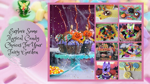 Teelie's Fairy Garden | Explore Some Magical Candy Choices For Your Fairy Garden | Teelie Turner