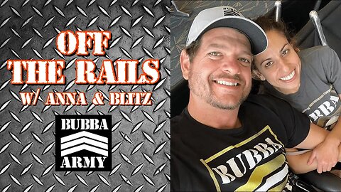 Off the Rails with Anna and Blitz - 1/20/23 | YouTube Live Stream - #TheBubbaArmy #blummel