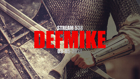 03.05.24 DEFMIKE LIVE #STREAM538