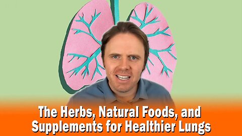The Herbs, Natural Foods, and Supplements for Healthier Lungs