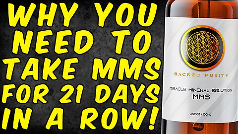 Why You Need To Take Mms (Miracle Mineral Solution) For 21 Days In A Row!