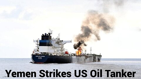 Yemen Strikes US Oil Tanker