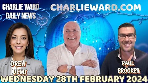 CHARLIE WARD DAILY NEWS WITH PAUL BROOKER & DREW DEMI - WEDNESDAY 28TH FEBRUARY 2024