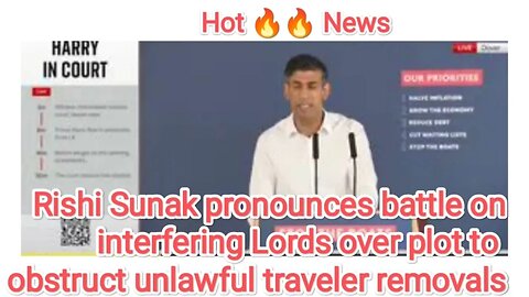 Rishi Sunak pronounces battle on interfering Lords over plot to obstruct unlawful traveler removals
