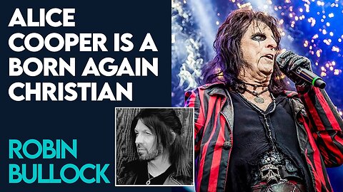 Robin Bullock: Alice Cooper Is A Born Again Christian | Nov 8 2021