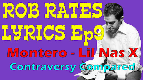 Rob Rates Lyrics | Episode 9 | Montero - Lil Nas X | Plus More Controversy
