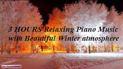 3 HOURS Relaxing Piano Music with Beautiful Winter atmosphere