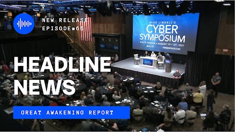 Ep. 66 Cyber Symposium, Its Time To Wake Up America, National Condition Update