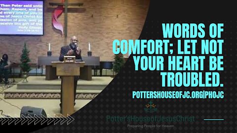 ThePHOJC LiveStream for Sunday 12-12-21 : "Words of Comfort; Let Not Your Heart Be Troubled."