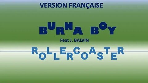 ROLLERCOASTER - Burna Boy & J Balvin (Original & French lyrics)
