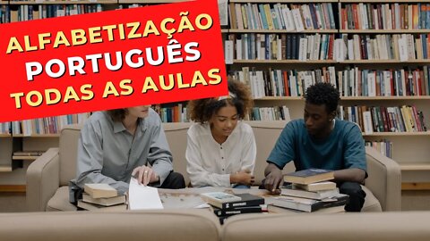 TODAS AS AULAS - ALFABETIZAÇÃO DE ADULTOS - PORTUGUÊS