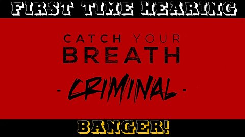 Checking out another Catch Your Breath track! "Criminal" reaction!