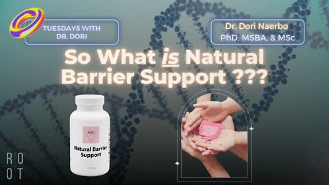 Tuesdays With Dr. Dori: An Overview of Natural Barrier Support | With Root CEO "Clayton Thomas" |