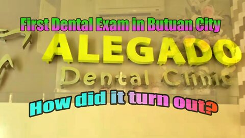What is 1st dental visit in butuan city like