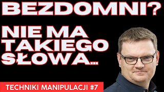 Bezdomni? Nie ma takiego słowa... | Techniki Manipulacji #7 | Pogodne Szorty #101