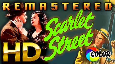 Scarlet Street - FREE MOVIE - HD REMASTERED COLOR - Film Noir - Starring Edward G. Robinson