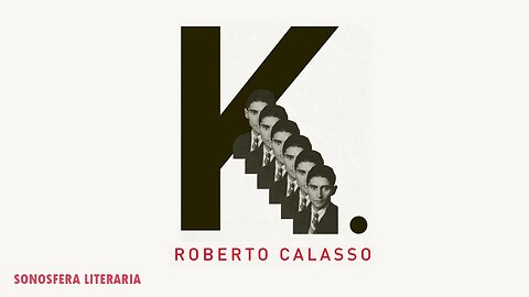 K. - Roberto Calasso (Parte 2)