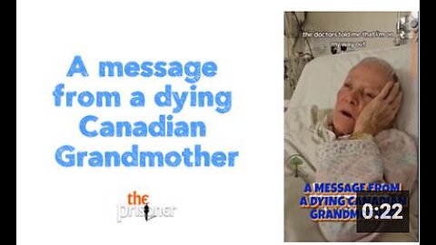 A message from a dying Canadian Grandmother