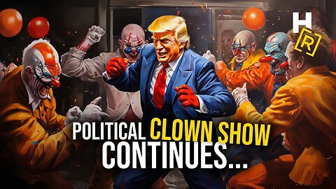 Ep. 35 - Political Clown Show Continues