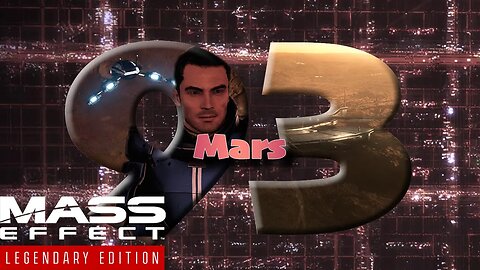Mars [Mass Effect 3 (93) Lets Play]