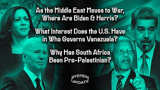 As the Middle East Moves to War, Where are Biden & Harris? What Interest Does the U.S. Have in Who Governs Venezuela? Glenn Returns from South Africa: Why is the Country So Pro-Palestinian? | SYSTEM UPDATE #309
