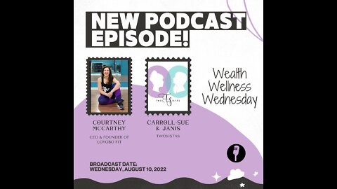 08.10.22 - TwoSistas - WealthWellnessWednesday with Courtney McCarthy