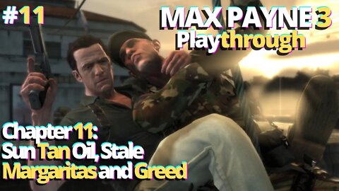 Max Payne 3 | Chapter 11: Sun Tan Oil, Stale Margaritas and Greed | No commentary