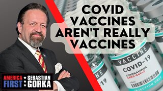 Sebastian Gorka FULL SHOW: COVID vaccines aren't really vaccines