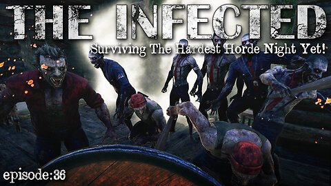 Surviving The Hardest Horde Yet! We Need To Get Home! | The Infected EP36