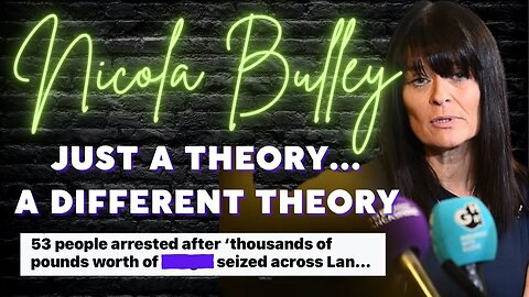 NICOLA BULLEY | A DIFFERENT THEORY | 53 PEOPLE ARRESTED IN BUST, WEEKS AFTER NICOLA WAS FOUND...