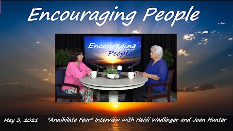 Annihilate Fear- Interview with Joan Hunter - Encouraging People