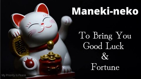 🐱The Lucky Cat Maneki-neko 🐱Is Here To Bring You Good Luck 💰 Fortune 💰🕊 Peace 🕊 💵Money💵 Happiness😃