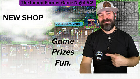 The Indoor Farmer Game Night ep54! Introducing A New Shop! Let's Play