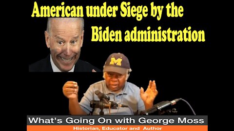 American under siege by the Biden administration