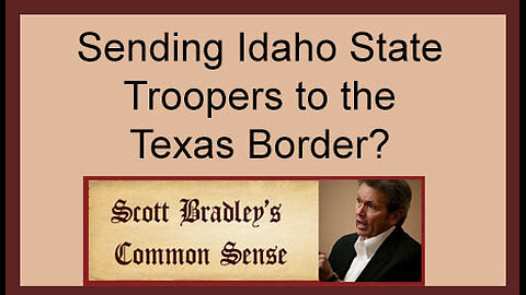 Sending Idaho State Troopers to the Texas Border?
