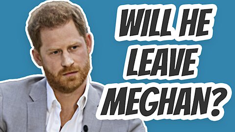 Will Prince Harry LEAVE Meghan Markle?