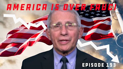 America Turning On Dr. Fauci As He Now Admits Virus Likely Was Not Natural Phenomena | Ep 193 [EDIT]