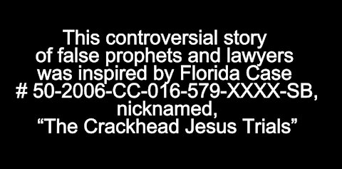 Crackhead Jesus The Movie Documentary How USA Corrupt Courts Judge Donald Hafele Inspired Cult Film