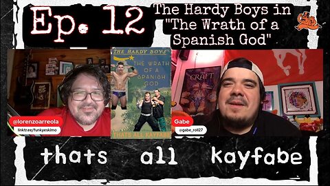 thats all kayfabe - Ep. 12 - The Hardy Boys in "The Wrath of a Spanish God"