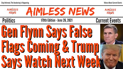 Gen Flynn Says False Flags Coming & Trump Says Watch Next Week