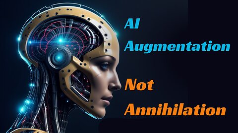 AI Augmentation | Not Annihilation