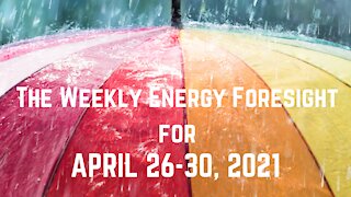 The Weekly Energy Foresight for April 26-30, 2021