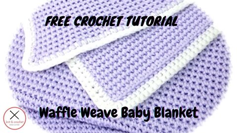 Left Hand Waffle Weave Stitch Baby Blanket Free Pattern Workshop