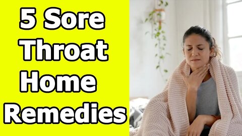 5 Home Remedies For A Sore Throat