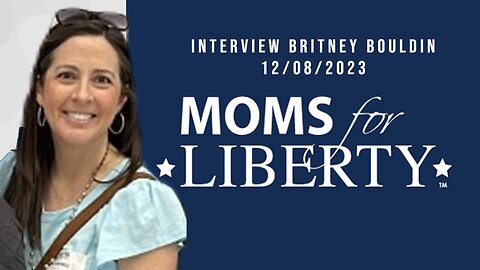 Moms for Liberty (Interview with Britney Bouldin 12/08/2023)